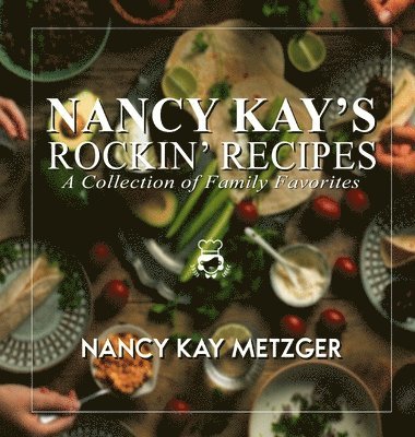 bokomslag Nancy Kay's Rockin' Recipes