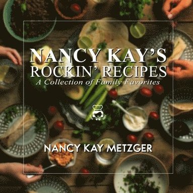 bokomslag Nancy Kay's Rockin' Recipes