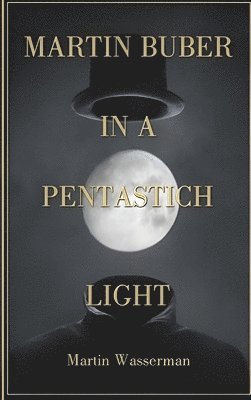 bokomslag Martin Buber in a Pentastich Light