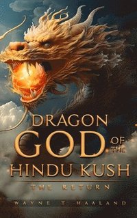 bokomslag Dragon God of the Hindu Kush - THE RETURN