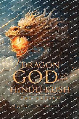 bokomslag Dragon God of the Hindu Kush - THE RETURN
