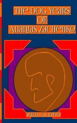 bokomslag The Dog Years of Ananias Zachenko