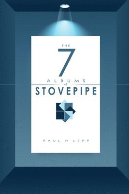 Paul H Lepp - 7 Albums of Stovepipe, Häftad