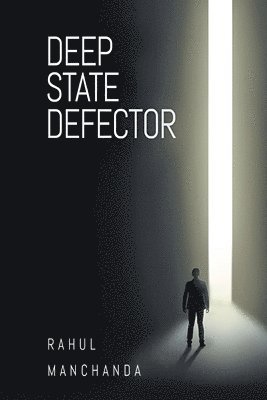 Rahul Manchanda - Deep State Defector, Häftad