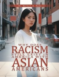 bokomslag Why Does Racism Still Exist in America With Asian Americans