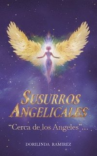bokomslag Susurros Angelicales, "Cerca de los Angeles"...