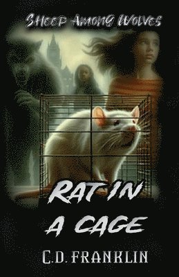 bokomslag Sheep Among Wolves, Rat In A Cage