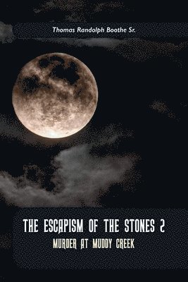 bokomslag Escapism of the Stones 2, Murder at Muddy Creek