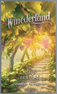 bokomslag Winederland, In Vino Veritas