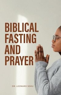bokomslag Biblical Fasting and Prayer