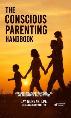 bokomslag Conscious Parenting Handbook, 365 Conscious Parenting Posts, Tips, and Therapeutic Play Activities