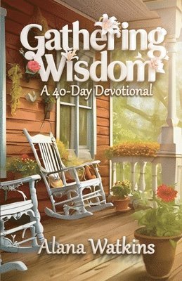 bokomslag Gathering Wisdom, A 40-Day Devotional