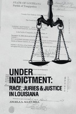 bokomslag Under Indictment, Race, Juries & Justice in Louisiana