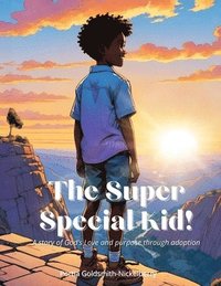 bokomslag The Super Special Kid!, A story of God's love and purpose through adoption