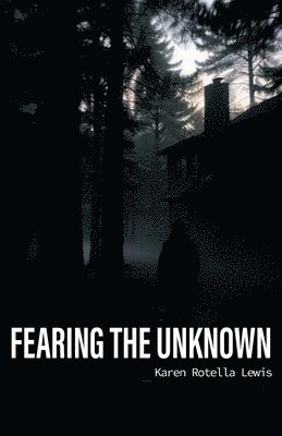 Fearing the Unknown 1