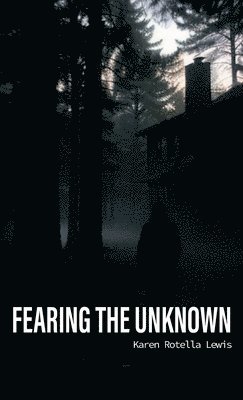 Fearing the Unknown 1