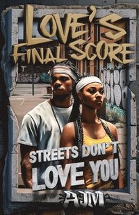 bokomslag Love's Final Score, Streets don't love you