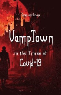 bokomslag VampTown in the Times of Covid-19