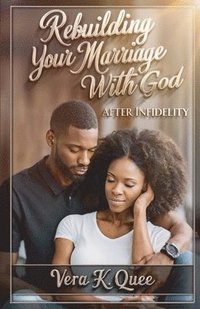 bokomslag Rebuilding Your Marriage with God After Infidelity