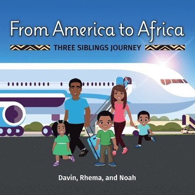 From America to Africa, Three Siblings Journey 1