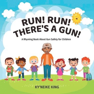 bokomslag Run! Run! There's A Gun!, A Rhyming Book About Gun Safety for Children