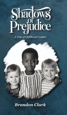 Brandon Clark - Shadows of Prejudice, Inbunden