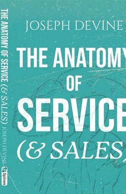 bokomslag The Anatomy of Service (& Sales)