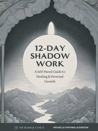 bokomslag 12-Day Shadow Work, A Self-Paced Guide to Healing & Personal Growth