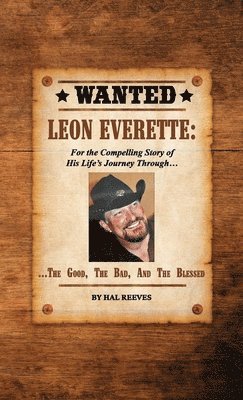 LEON EVERETTE, The Good, The Bad, and The Blessed 1