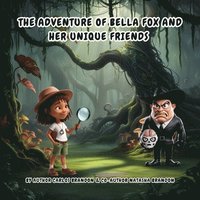 bokomslag The adventure of Bella Fox and her unique friends