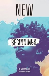 bokomslag New Beginnings, Embracing What's New to Come