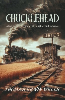 Chucklehead, A feel-good ghost story with laughter and romance 1