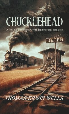 Chucklehead, A feel-good ghost story with laughter and romance 1