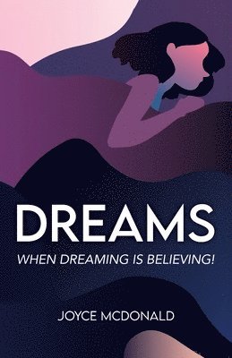 DREAMS, When Dreaming is Believing! 1