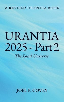 bokomslag Urantia 2025 Part 2, The Local Universe