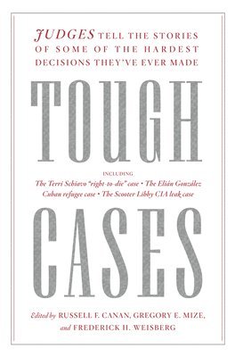 bokomslag Tough Cases: Judges Tell the Stories of Some of the Hardest Decisions They've Ever Made