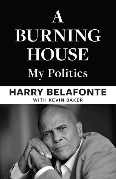 Harry Belafonte, Kevin Baker - Burning House, Inbunden