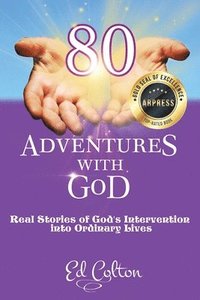 bokomslag 80 Adventures with God: Real Stories of God's Intervention into Ordinary Lives