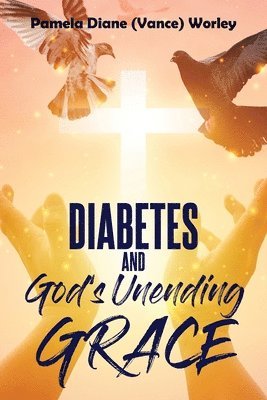 Diabetes and God's Unending Grace 1