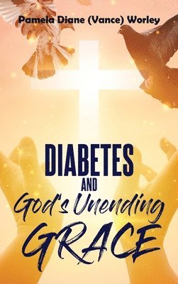 bokomslag Diabetes and God's Unending Grace