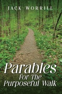 bokomslag Parables For The Purposeful Walk