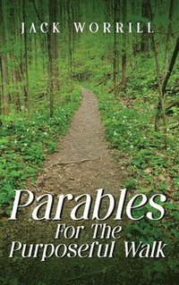 bokomslag Parables For The Purposeful Walk