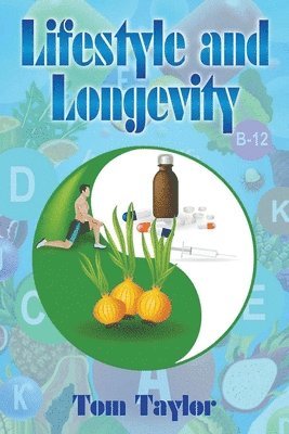 Tom Taylor - Lifestyle and Longevity, Häftad