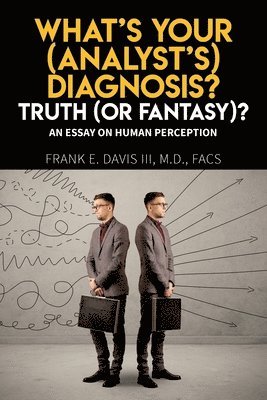 bokomslag What's Your (Analyst's) Diagnosis? Truth (Or Fantasy)?