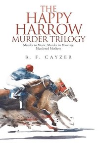 bokomslag The Happy Harrow Murder Trilogy