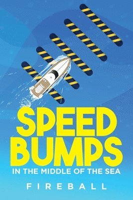 Speedbumps in the Middle of the Sea 1