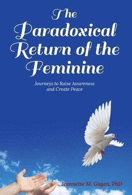 The Paradoxical Return of the Feminine 1