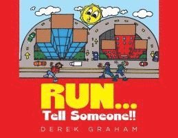 RUN... Tell Someone!!