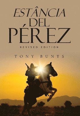Tony Bunts - Estância Del Pérez, Inbunden