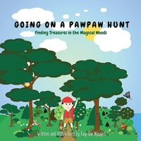 bokomslag Going on a Pawpaw Hunt: Finding Treasures in the Magical Woods